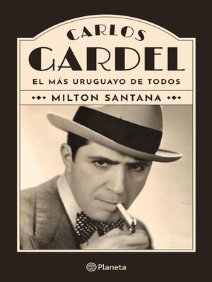 Carlos Gardel, el más uruguayo de todos - ebook